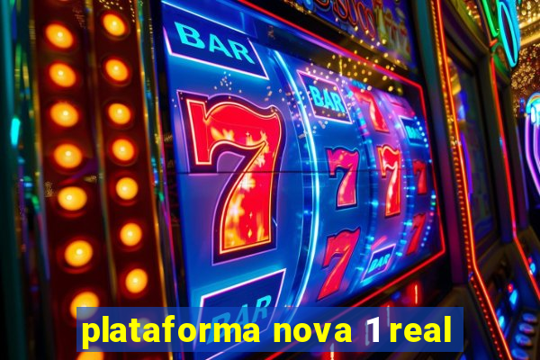 plataforma nova 1 real